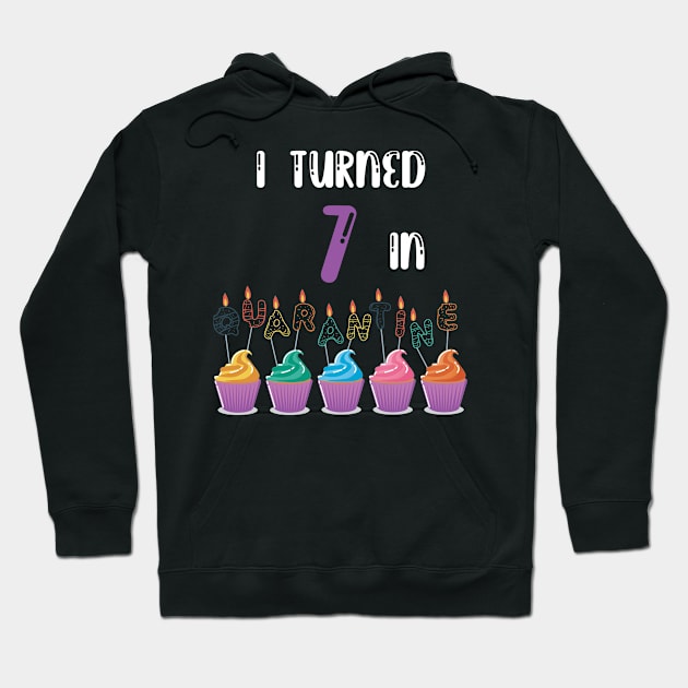 I Turned 7 In Quarantine funny birthday idea T-shirt Hoodie by fatoajmii